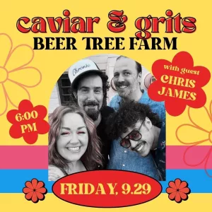 Caviar & Grits at Beer Tree Farm