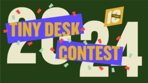 The NPR Music Tiny Desk Contest 2024 is accepting entries soon!